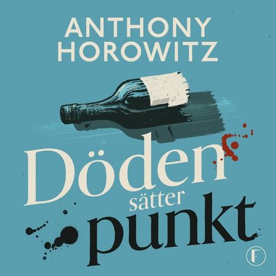 Cover for Anthony Horowitz · Döden sätter punkt (Audiobook (MP3)) (2024)