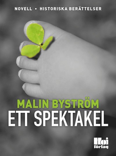 Ett spektakel - Malin Byström - Książki - Hoi Förlag - 9789175570334 - 11 czerwca 2013