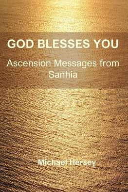 Cover for Michael Hersey · God Blesses You : Ascension Messages from Sanhia (Book) (2017)