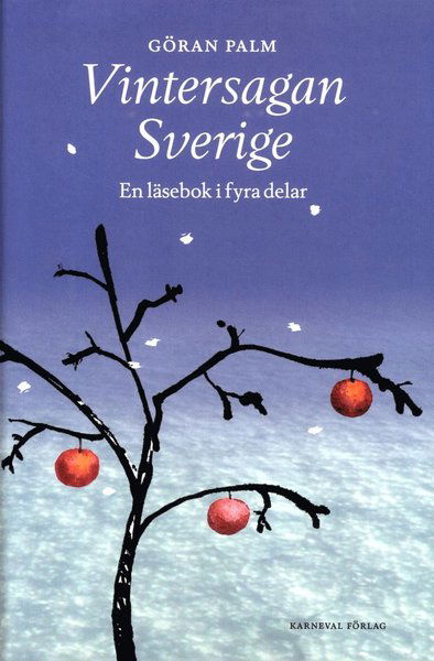 Cover for Göran Palm · Vintersagan Sverige : En läsebok i fyra delar (Gebundesens Buch) (2016)