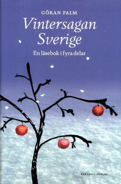Cover for Göran Palm · Vintersagan Sverige : En läsebok i fyra delar (Bound Book) (2016)