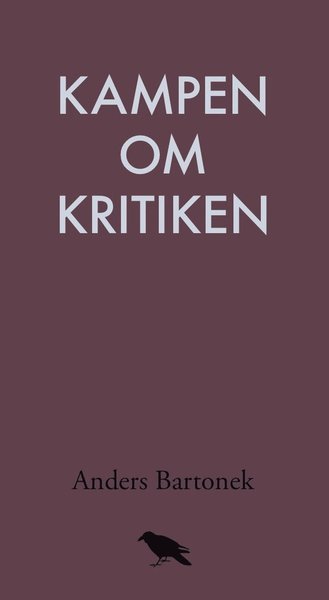 Cover for Anders Bartonek · Kampen om kritiken (Buch) (2018)