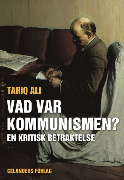 Cover for Tariq Ali · Vad var kommunismen? : en kritisk betraktelse (Book) (2012)