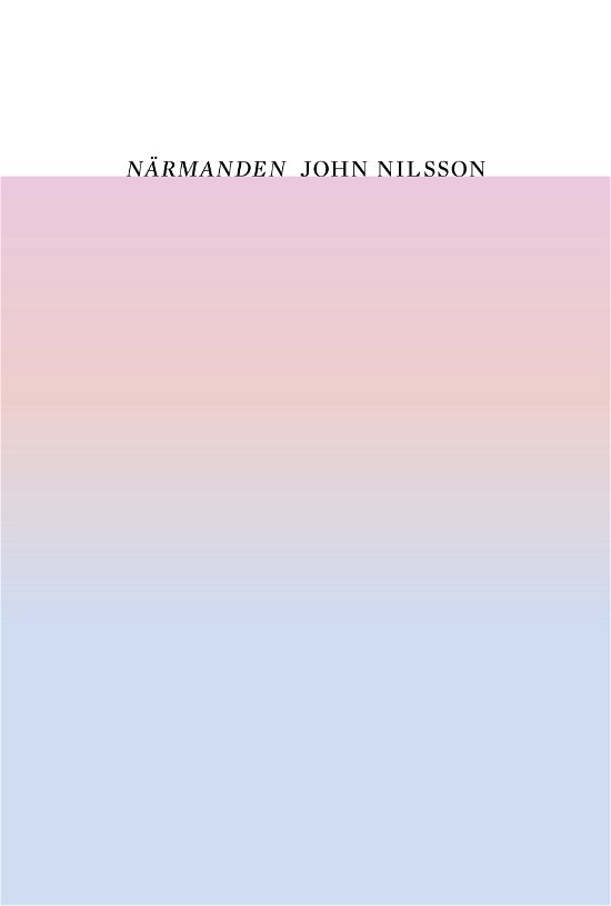 Cover for John Nilsson · Närmanden (Book) (2020)