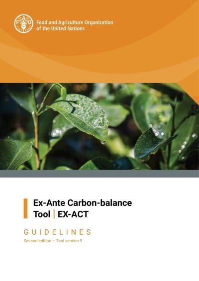 Cover for Food and Agriculture Organization · Ex-ante carbon balance tool: EX-ACT - guidelines, tool version 9 (Taschenbuch) (2022)