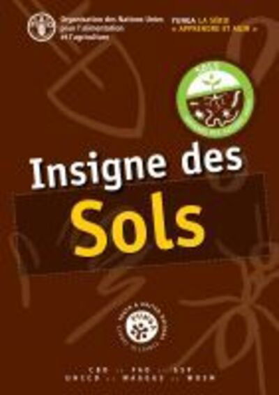 Cover for Food and Agriculture Organization of the United Nations · Insigne des sols - YUNGA Learning and Action Series – Challenge Badges (Paperback Book) (2020)