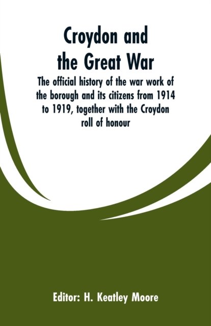 Cover for H Keatley Moore · Croydon and the Great War (Taschenbuch) (2019)