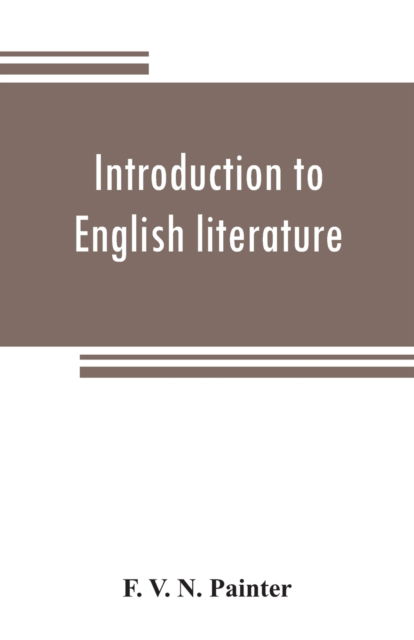 Cover for F V N Painter · Introduction to English literature, including a number of classic works. With notes (Paperback Book) (2019)