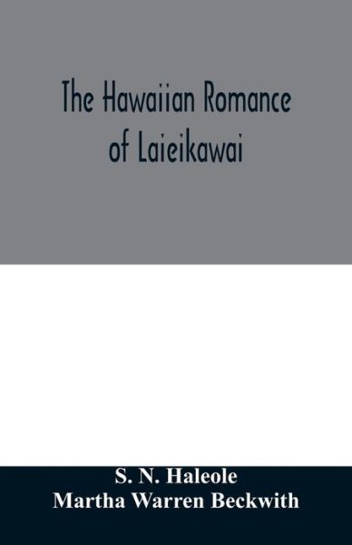 Cover for S N Haleole · The Hawaiian romance of Laieikawai (Paperback Book) (2020)