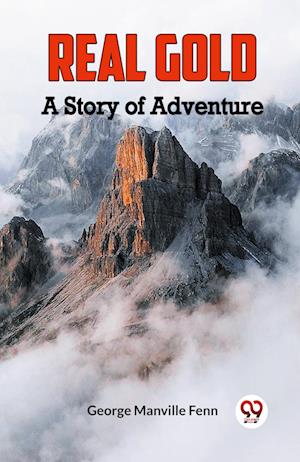 Cover for George Manville Fenn · Real GoldA Story of Adventure (Edition2023) (Taschenbuch) (2023)