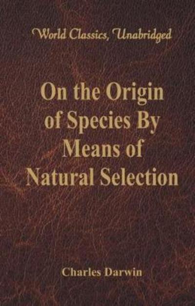 Cover for Charles Darwin · On the Origin of Species By Means of Natural Selection (Paperback Bog) (2017)