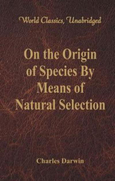 On the Origin of Species By Means of Natural Selection - Charles Darwin - Böcker - Alpha Editions - 9789386101334 - 1 augusti 2017