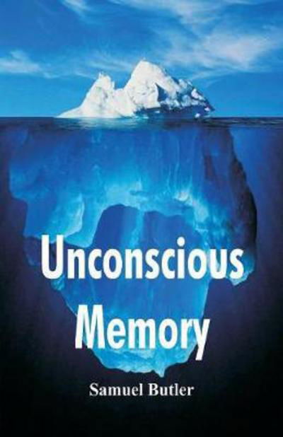 Unconscious Memory - Samuel Butler - Livres - Alpha Edition - 9789387513334 - 31 janvier 2018