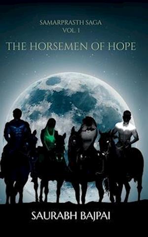 Cover for Saurabh Bajpai · Samarprasth Saga Vol. 1 - The Horsemen of Hope (Taschenbuch) (2023)