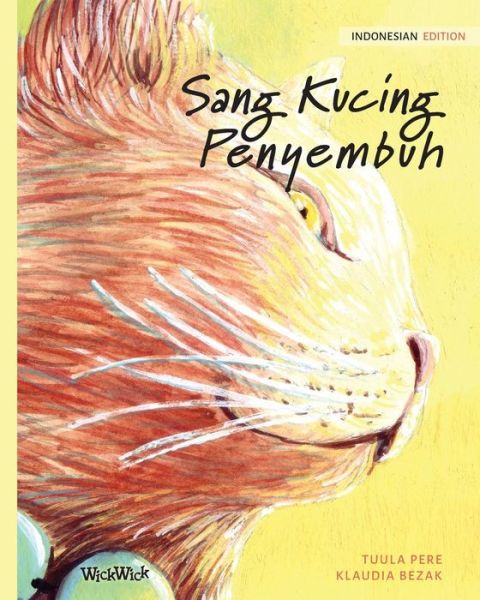 Sang Kucing Penyembuh: Indonesian Edition of The Healer Cat - Tuula Pere - Books - Wickwick Ltd - 9789523571334 - July 21, 2019