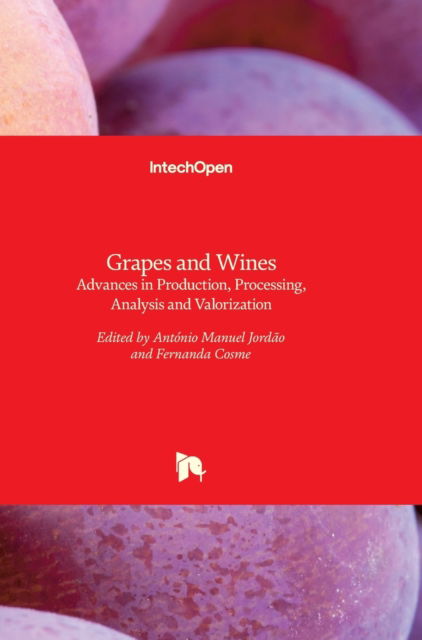 Cover for Antonio M Jordao · Grapes and Wines: Advances in Production, Processing, Analysis and Valorization (Hardcover Book) (2018)