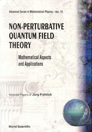Cover for Jurg Frohlich · Non-perturbative Quantum Field Theory: Mathematical Aspects And Applications - Advanced Series In Mathematical Physics (Paperback Book) (1992)