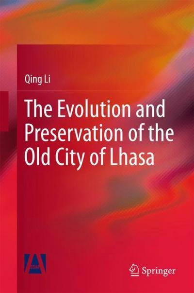 Cover for Li · The Evolution and Preservation of the Old City of Lhasa (Book) [1st ed. 2018 edition] (2017)