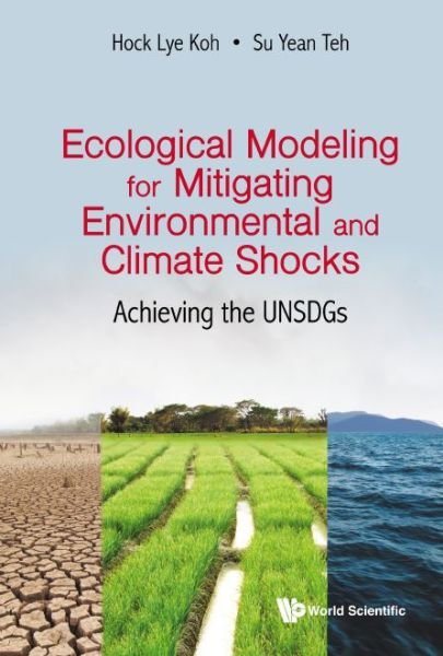 Cover for Koh, Hock Lye (Sunway Univ, Malaysia) · Ecological Modeling For Mitigating Environmental And Climate Shocks: Achieving The Unsdgs (Innbunden bok) (2021)