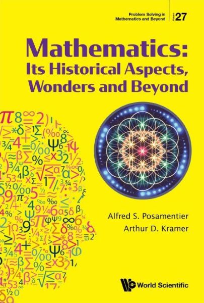 Cover for Kramer, Arthur D (City Univ Of New York, Usa) · Mathematics: Its Historical Aspects, Wonders And Beyond - Problem Solving in Mathematics and Beyond (Paperback Book) (2022)