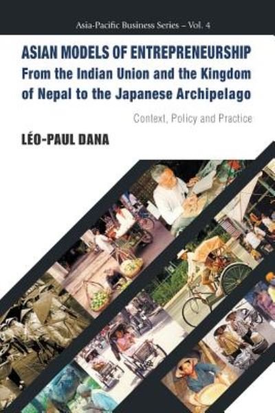 Cover for Dana, Leo-paul (Icd Business School, Paris, France &amp; Dalhousie University, Canada) · Asian Models Of Entrepreneurship -- From The Indian Union And The Kingdom Of Nepal To The Japanese Archipelago: Context, Policy And Practice - Asia-pacific Business Series (Paperback Book) (2007)
