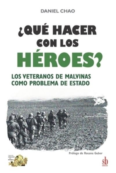 Cover for Amazon Digital Services LLC - KDP Print US · ¿Qué hacer con los héroes? Los veteranos de Malvinas como problema de Estado (Paperback Bog) (2022)