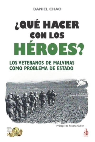 Cover for Amazon Digital Services LLC - KDP Print US · ¿Qué hacer con los héroes? Los veteranos de Malvinas como problema de Estado (Paperback Book) (2022)