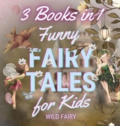 Cover for Wild Fairy · Funny Fairy Tales for Kids (Hardcover Book) (2021)