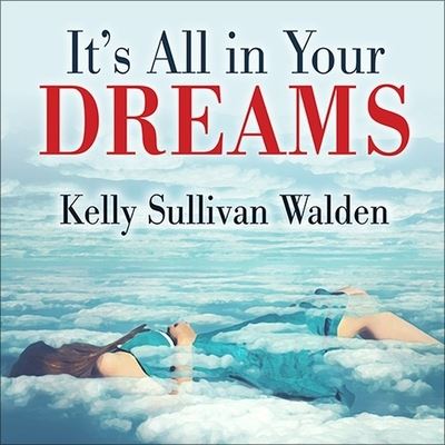 Cover for Kelly Sullivan Walden · It's All in Your Dreams (CD) (2013)