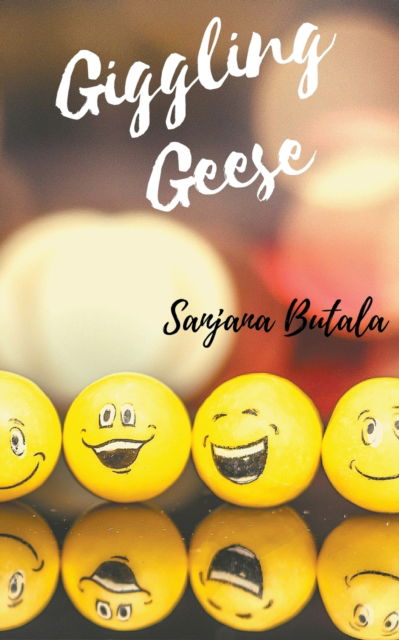 Cover for Sanjana Butala · Giggling Geese: Poems that will ache your stomach (Paperback Book) (2019)