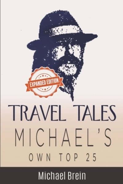 Cover for Brein Michael Brein · Travel Tales: Michael's Own Top 25 - True Travel Tales (Paperback Book) (2017)