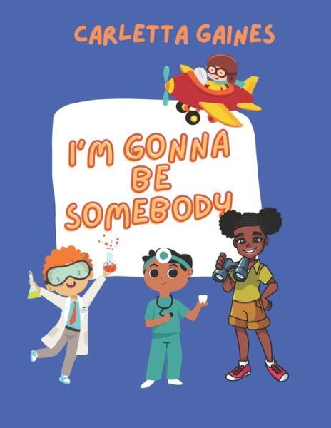 Cover for Carletta Gaines · I'm Gonna Be Somebody (Paperback Book) (2022)