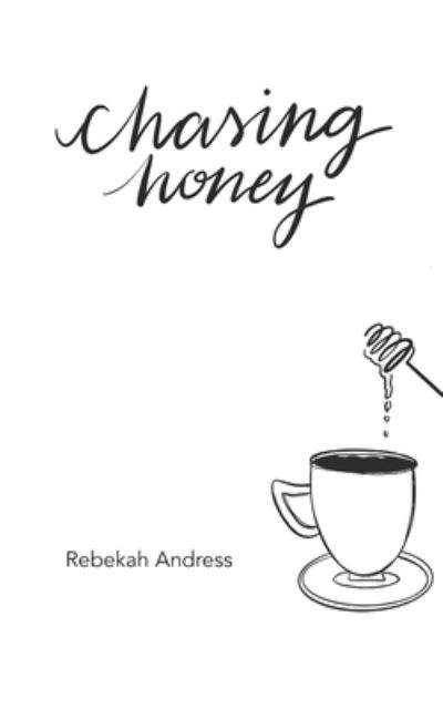 Cover for Rebekah Andress · Chasing Honey (Paperback Book) (2021)