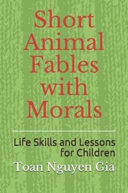 Cover for Toan Nguyen Gia · Short Animal Fables with Morals (Pocketbok) (2020)