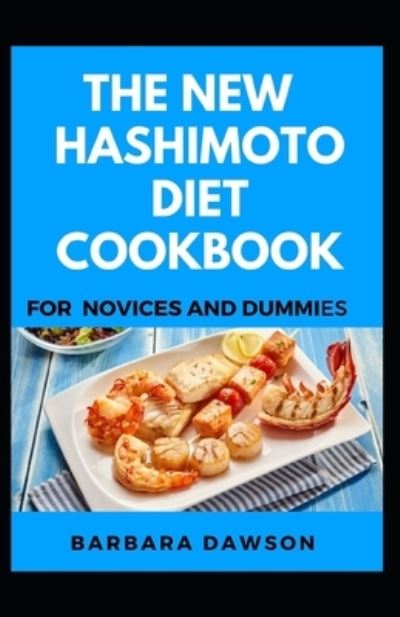 Cover for Barbara Dawson · The New Hashimoto Diet Cookbook For Novices And Dummies (Paperback Book) (2020)