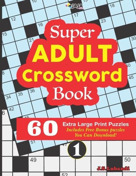 Cover for Jaja Media · Super ADULT Crossword Book - 60 Extra Large Print Easy Puzzles. (Paperback Bog) (2020)
