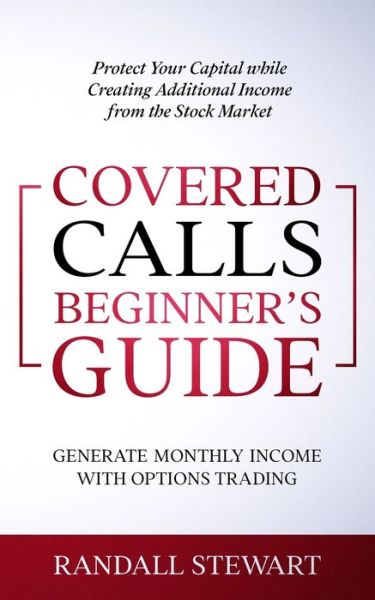 Cover for Randall Stewart · Covered Calls Beginner's Guide (Taschenbuch) (2021)