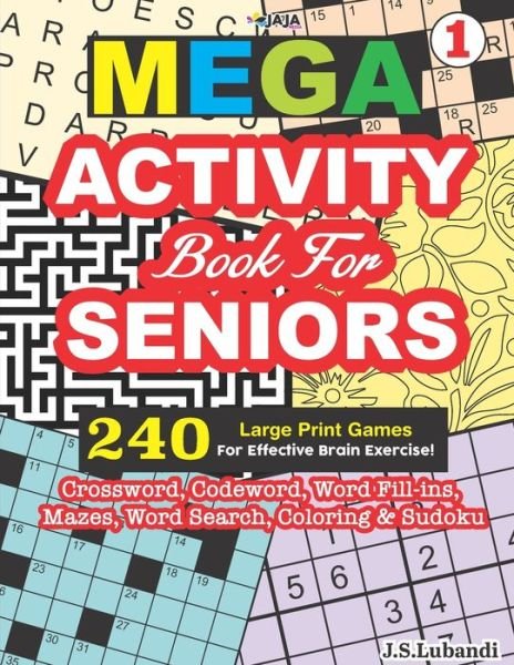 Cover for Jaja Media · MEGA ACTIVITY Book for SENIORS - 240 Large Print Games for Effective Brain Exercise! (Paperback Book) (2021)