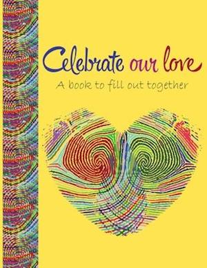 Cover for Luxury Publisher · Celebrate our love a book to fill out together (Paperback Bog) (2020)