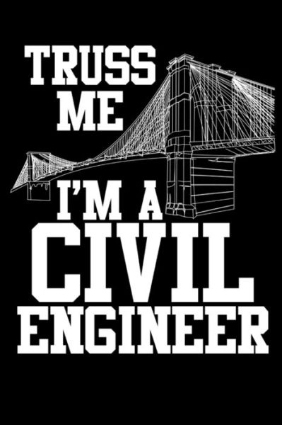 Cover for Lucky Life Publishing · Truss Me I'm A Civil Engineer (Paperback Book) (2020)