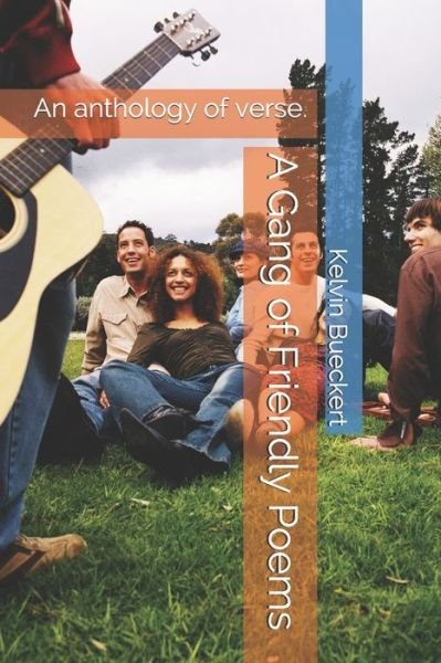 Cover for Kelvin Bueckert · A Gang of Friendly Poems (Paperback Bog) (2020)