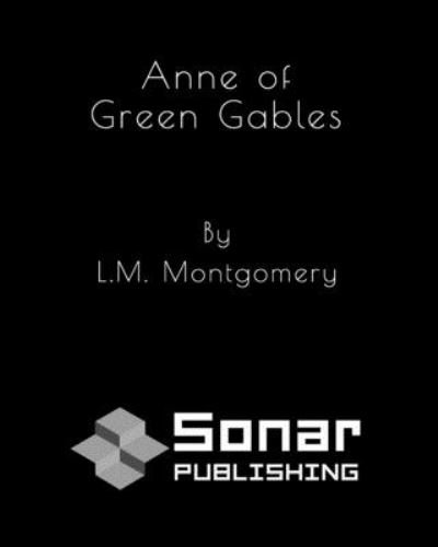 Anne of Green Gables - Lucy Maud Montgomery - Libros - Independently Published - 9798639968334 - 24 de abril de 2020