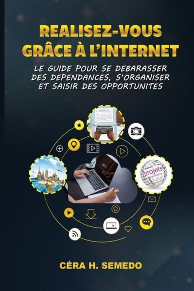 Cover for Cera H Semedo · Realisez-vous grace a Internet (Paperback Book) (2020)