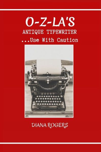 Cover for Diana Rogers · O-Z-La's Anitque Typewriter (Paperback Bog) (2020)