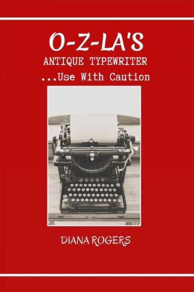 Cover for Diana Rogers · O-Z-La's Anitque Typewriter (Paperback Book) (2020)