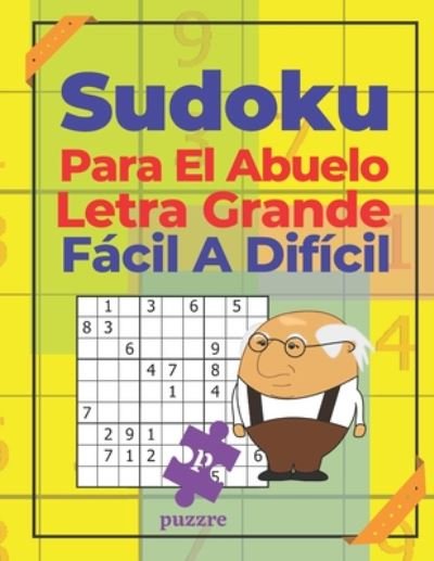 Cover for N T Loekman · Sudoku Para El Abuelo Letra Grande - Facil A Dificil (Paperback Bog) (2020)