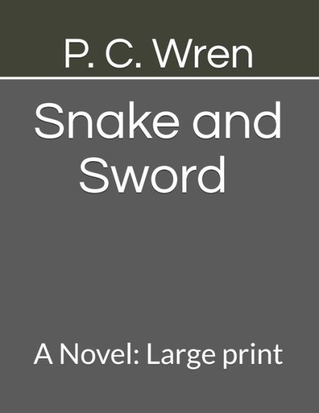 Cover for P C Wren · Snake and Sword A Novel (Paperback Book) (2020)