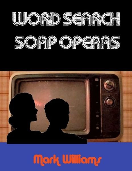 Word Search Soap Operas - Mark Williams - Books - Independently Published - 9798688689334 - September 21, 2020
