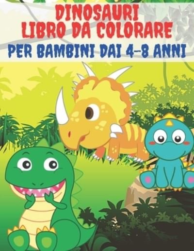 Cover for Kr Colins · Dinosauri Libro Da Colorare Per Bambini Dai 4-8 Anni (Pocketbok) (2020)