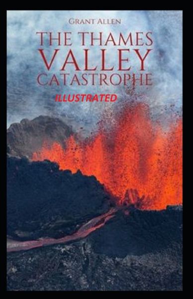 Cover for Grant Allen · The Thames Valley Catastrophe Illustrated (Paperback Book) (2021)